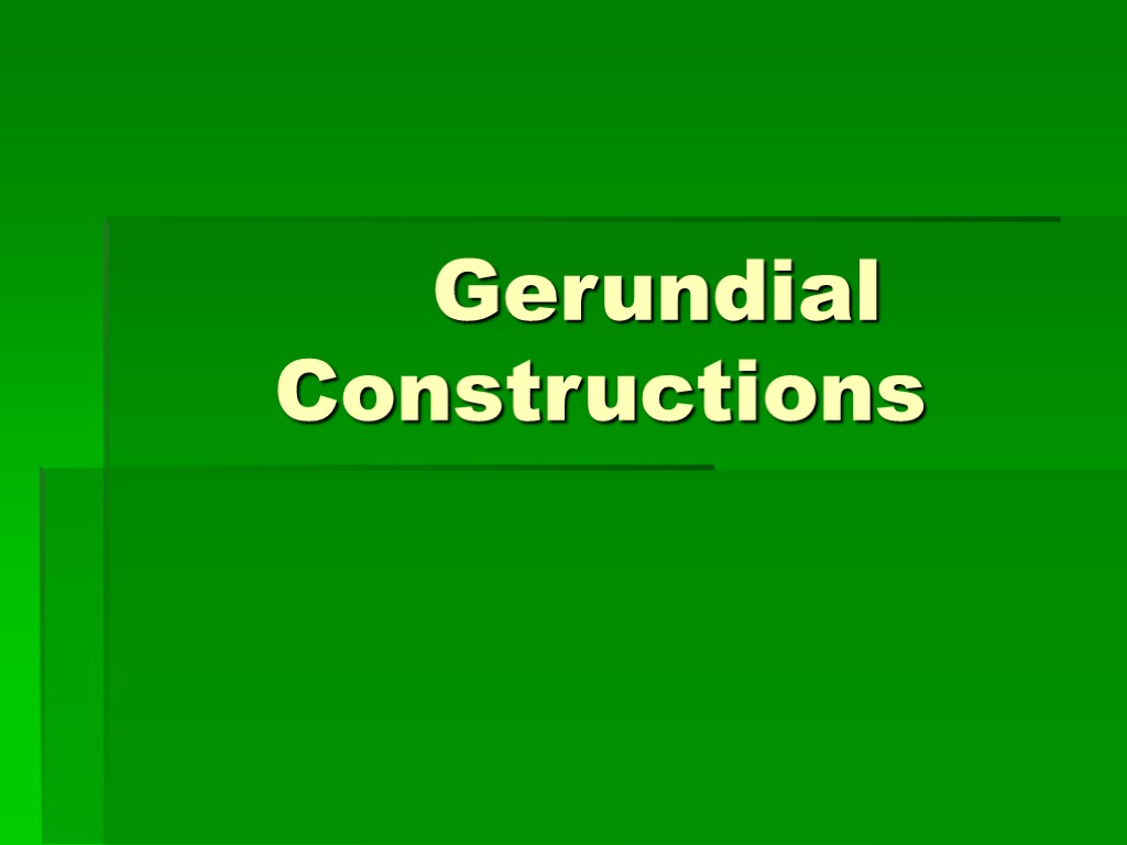 Gerundial Constructions